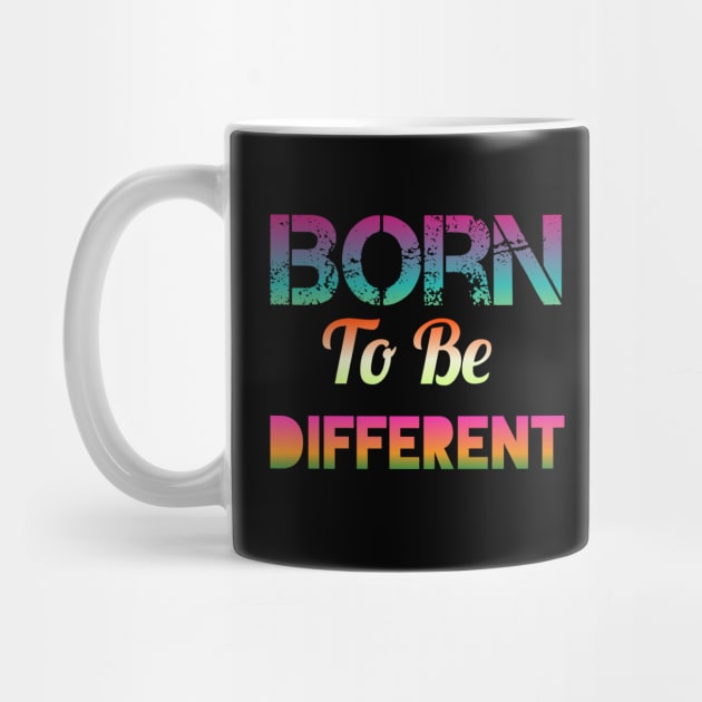 Born to be Different by C<3 Designs